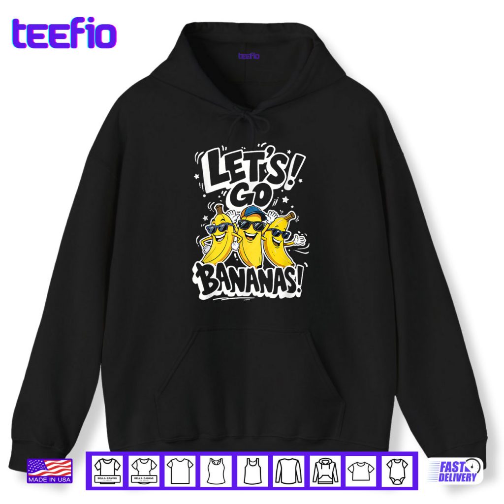 Let’s Go Bananas Funny Fruit Graphic Shirt