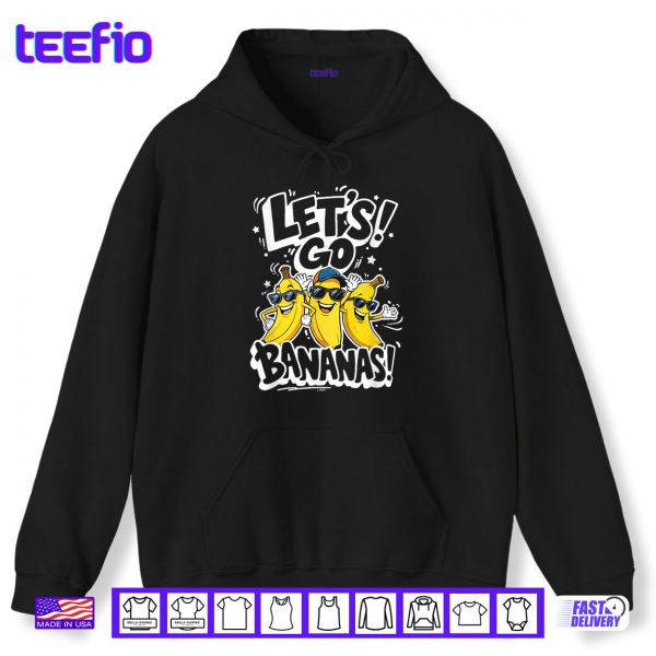 Hoodie Lets Go Bananas Funny Fruit Graphic Shirt