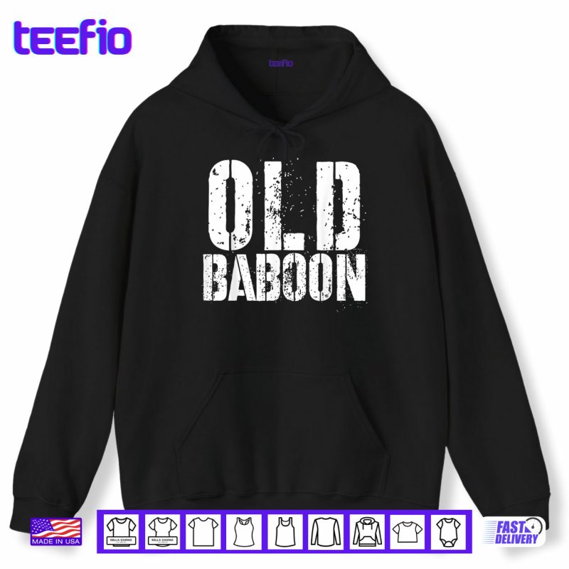 Hoodie Old Baboon Funny Grandparents Novelty Gorilla Monkey Shirt