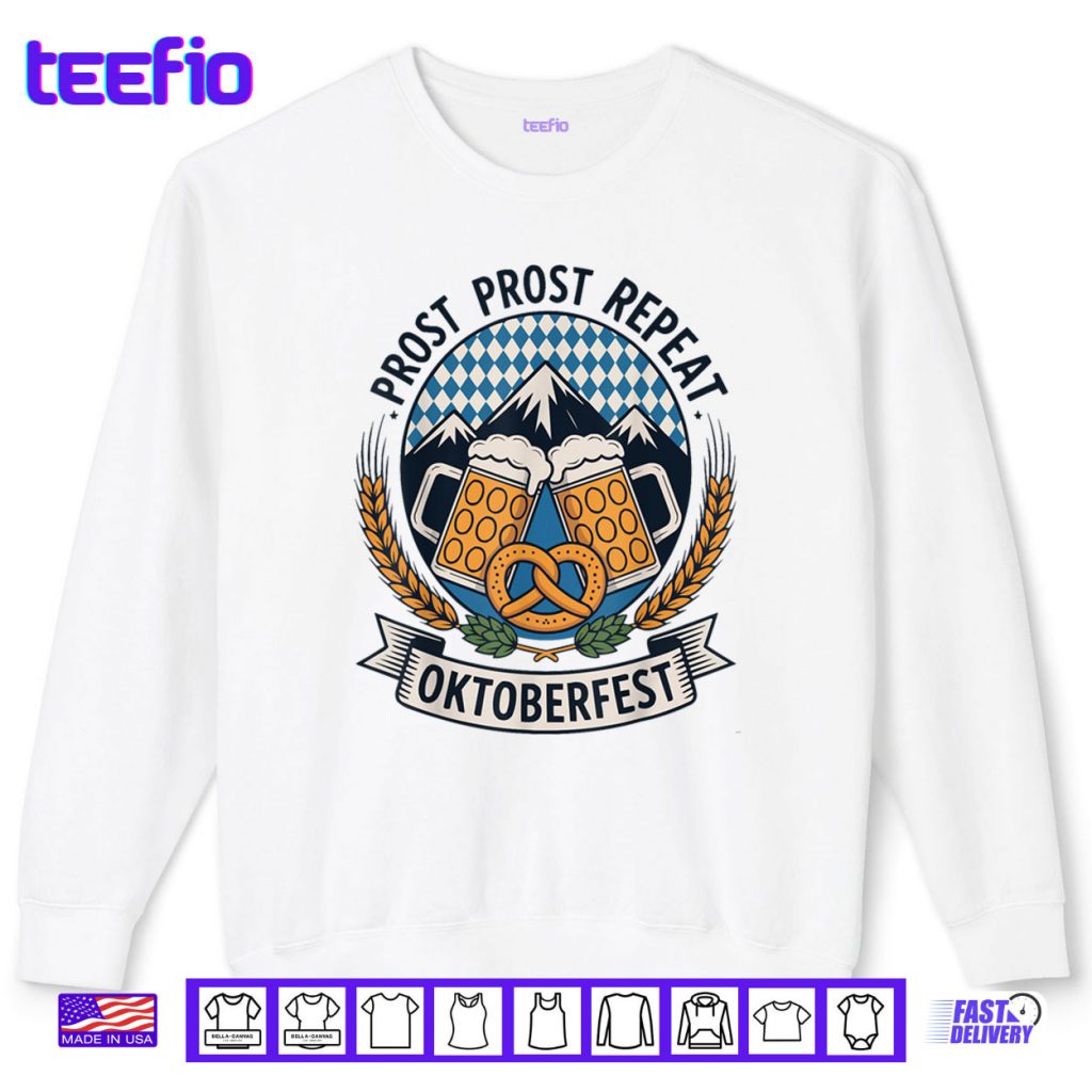 Prost Prost Repeat Oktoberfest Beer Pretzel Bavaria Munich Shirt