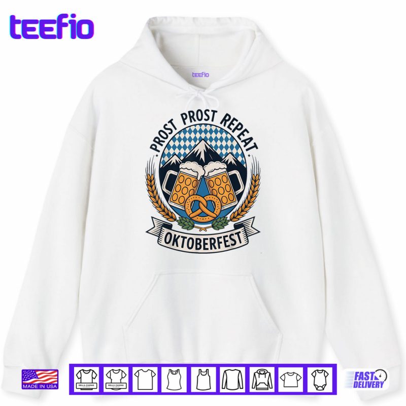 Hoodie Prost Prost Repeat Oktoberfest Beer Pretzel Bavaria Munich Shirt