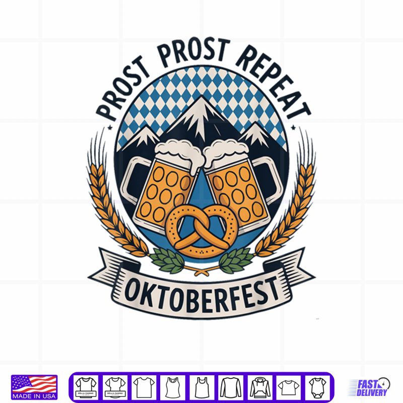 Design Prost Prost Repeat Oktoberfest Beer Pretzel Bavaria Munich Shirt