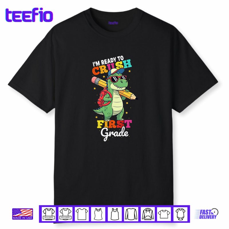 Ready to Crush First Grade Back to School Dinosaur Boys Shirt