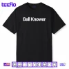 Ball Knower Shirt