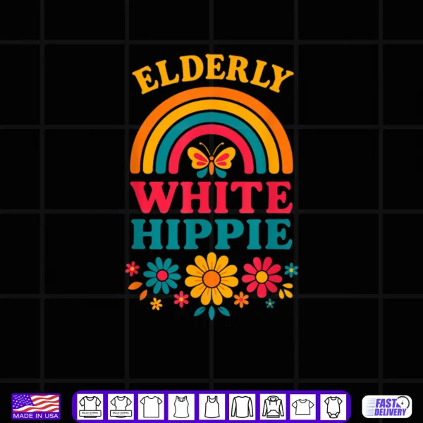 Black Design Elderly White Hippie Hippy Weird Old Guy Activist Humor Shirt