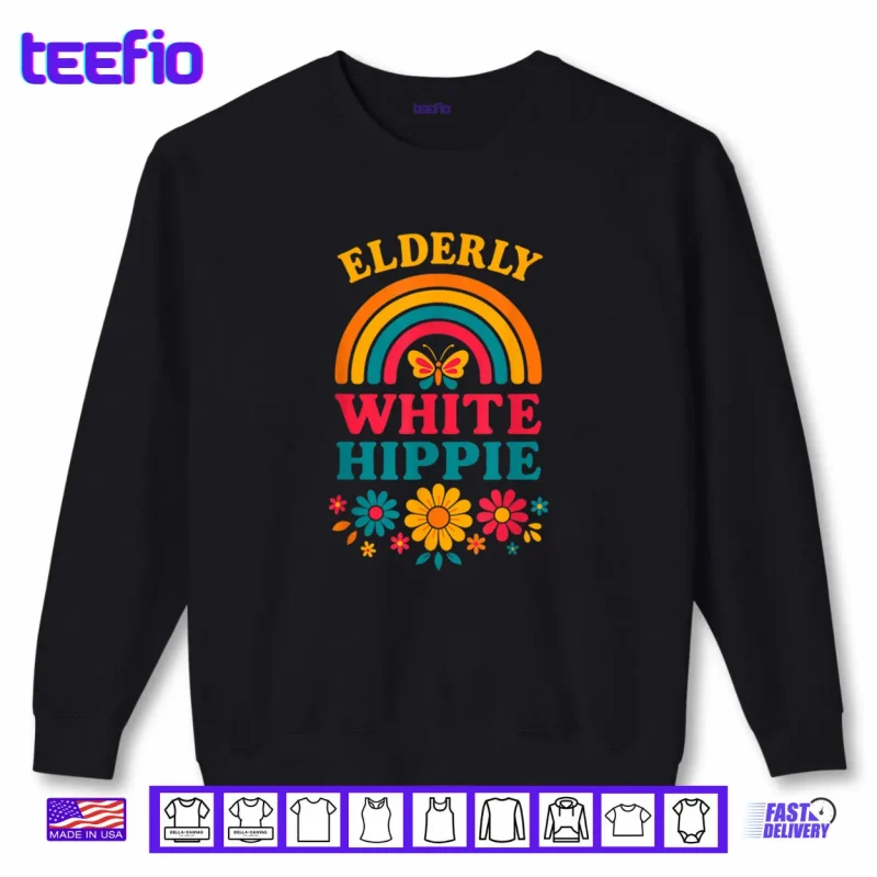 Sweatshirt Elderly White Hippie Hippy Weird Old Guy Activist Humor Shirt