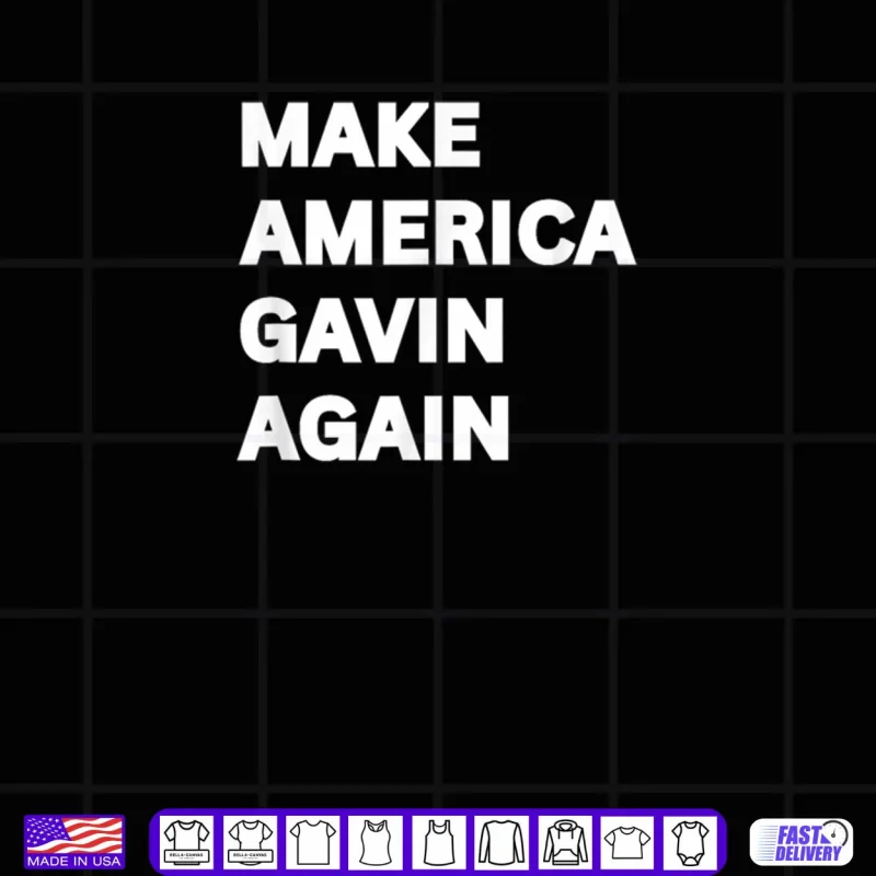 Black Design Make America Gavin Again Shirt