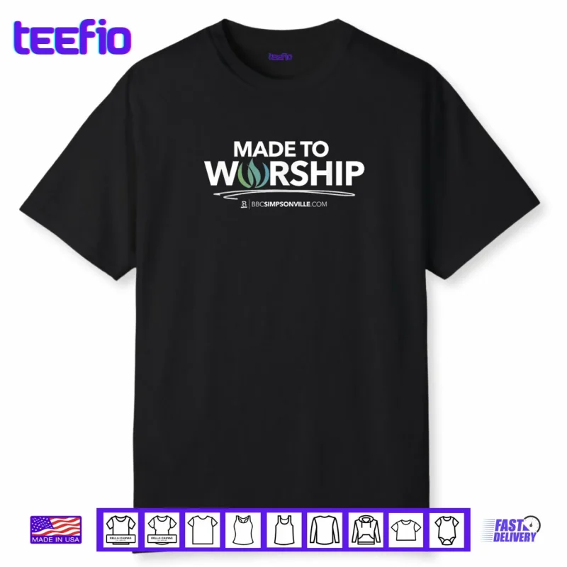 Made to Worship Shirt