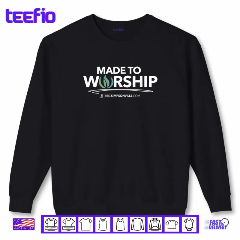 Sweatshirt Made to Worship Shirt