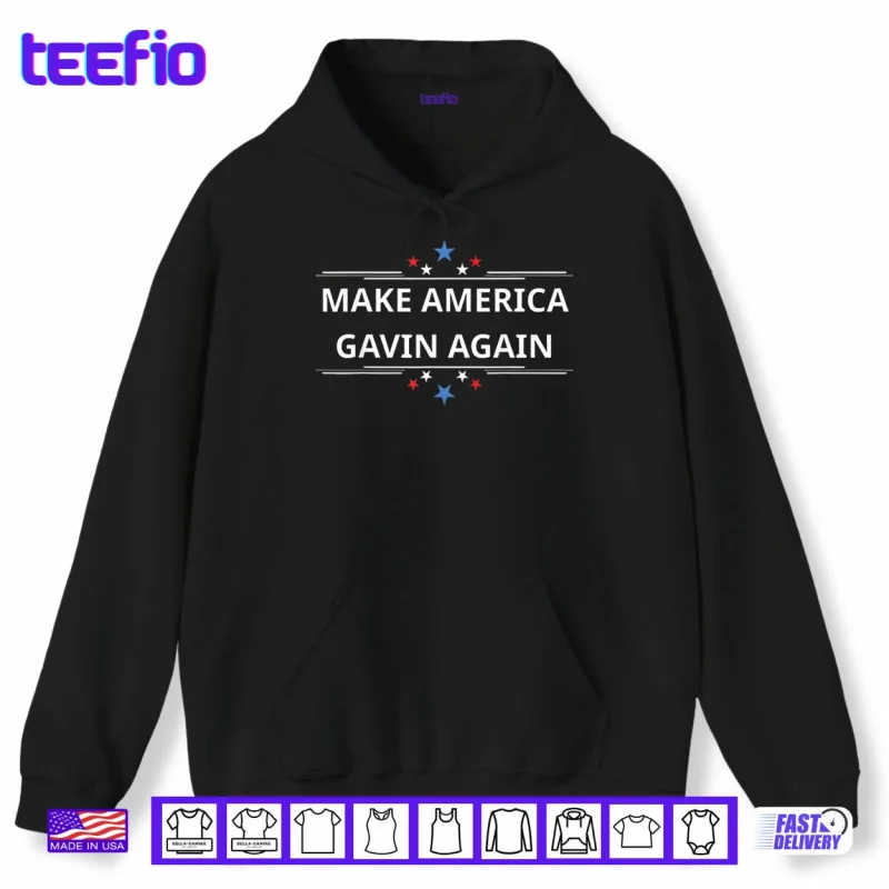 Hoodie Make America Gavin Again Funny Patriotic USA Flag Shirt