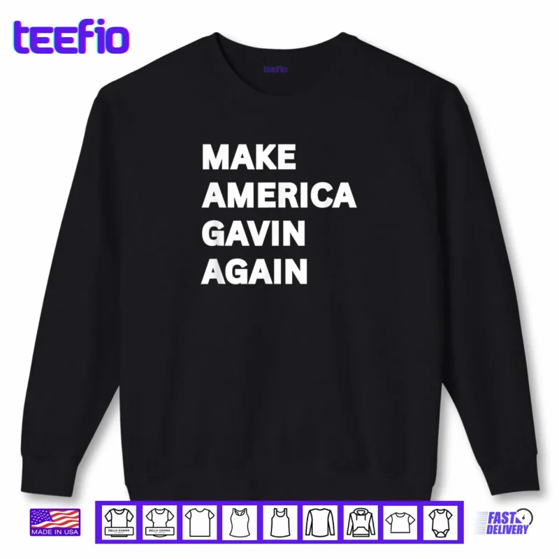 Sweatshirt Make America Gavin Again Shirt