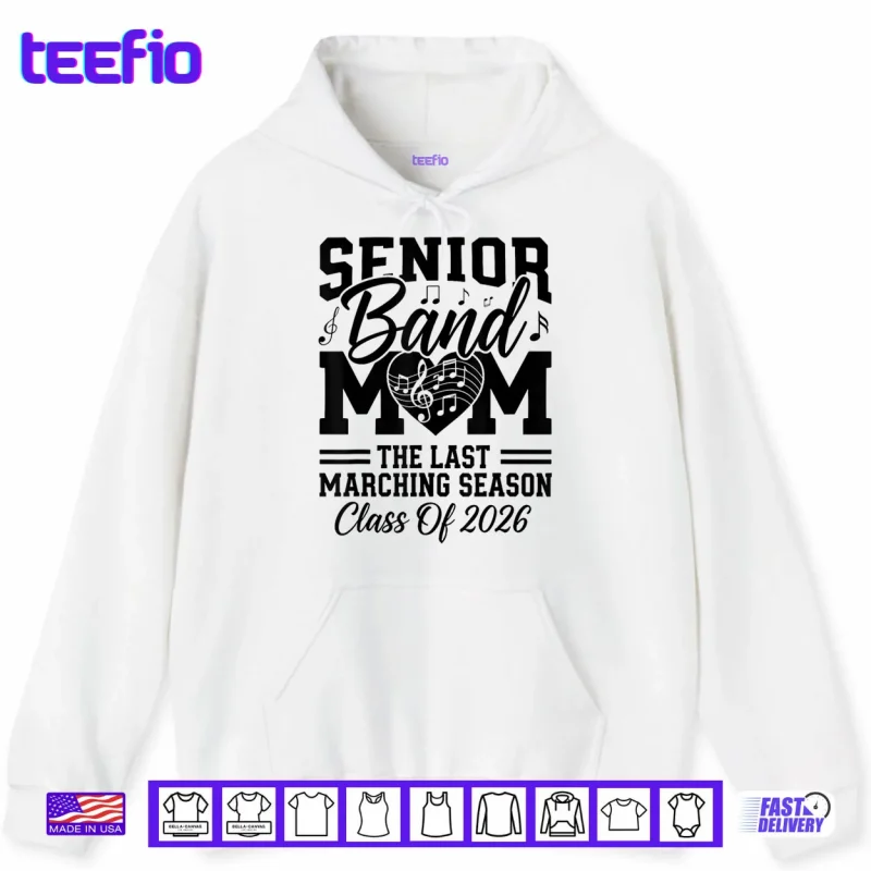Hoodie Senior Band Mom 2026 The Last Marching Season Class of 2026 Shirt