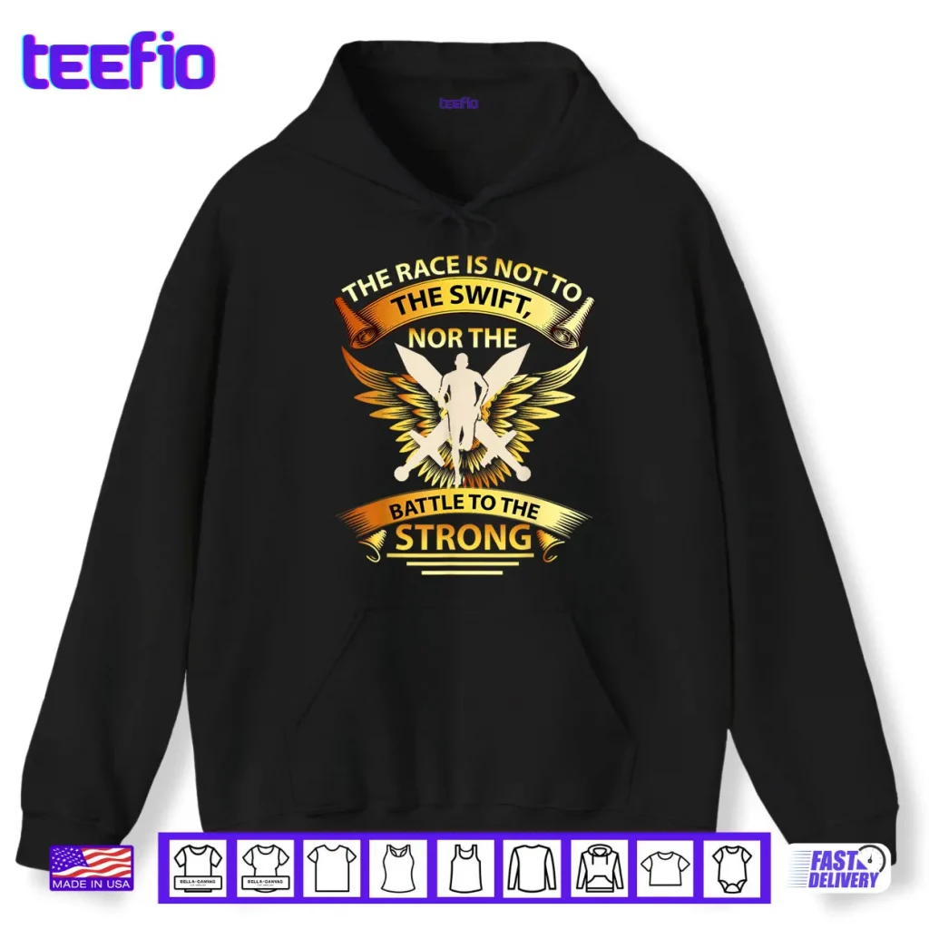 The Race is Not to The Swift Nor The Battle to The Strong Shirt