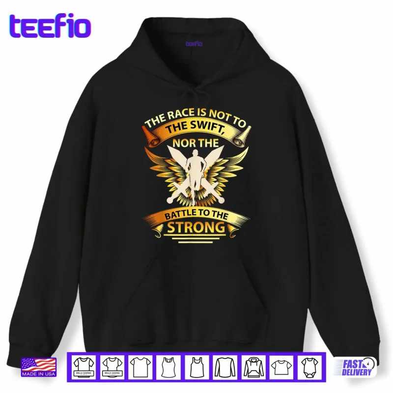 Hoodie The Race is Not to The Swift Nor The Battle to The Strong Shirt