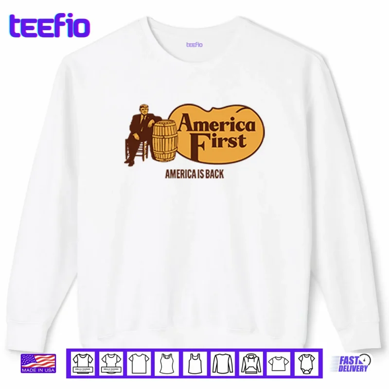 Sweatshirt Trump Cracker Barrel America First America Is Back Shirt