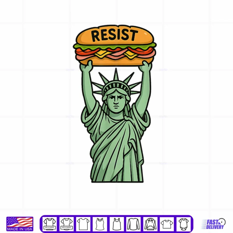 White Design Resist Injustice Funny Liberty Sub Sandwich Protest Shirt