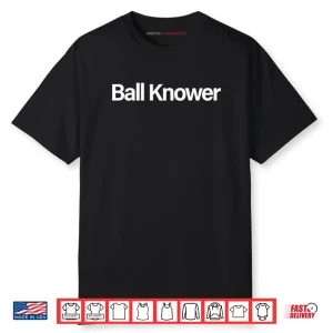 Ball Knower Shirt