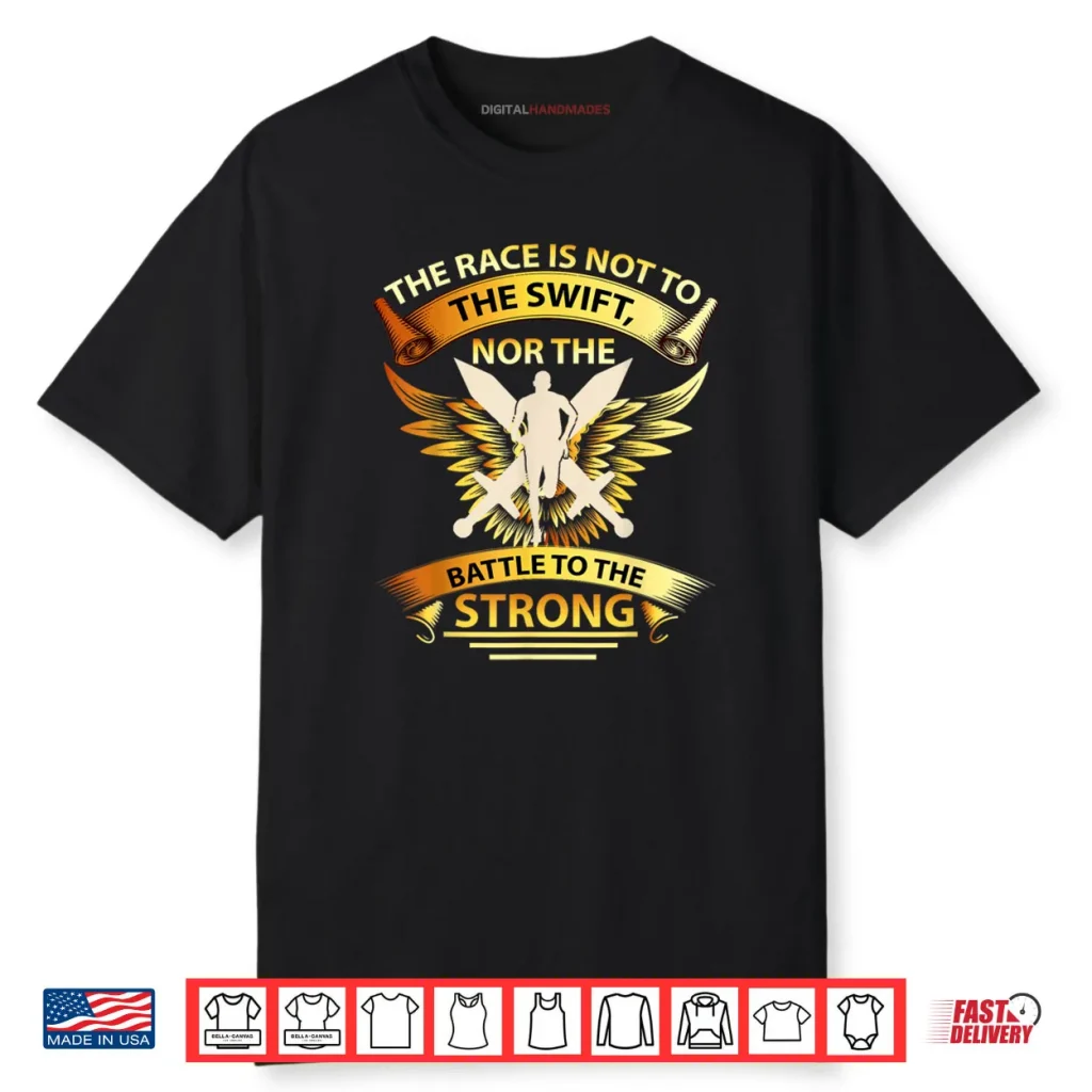 The Race is Not to The Swift Nor The Battle to The Strong Shirt