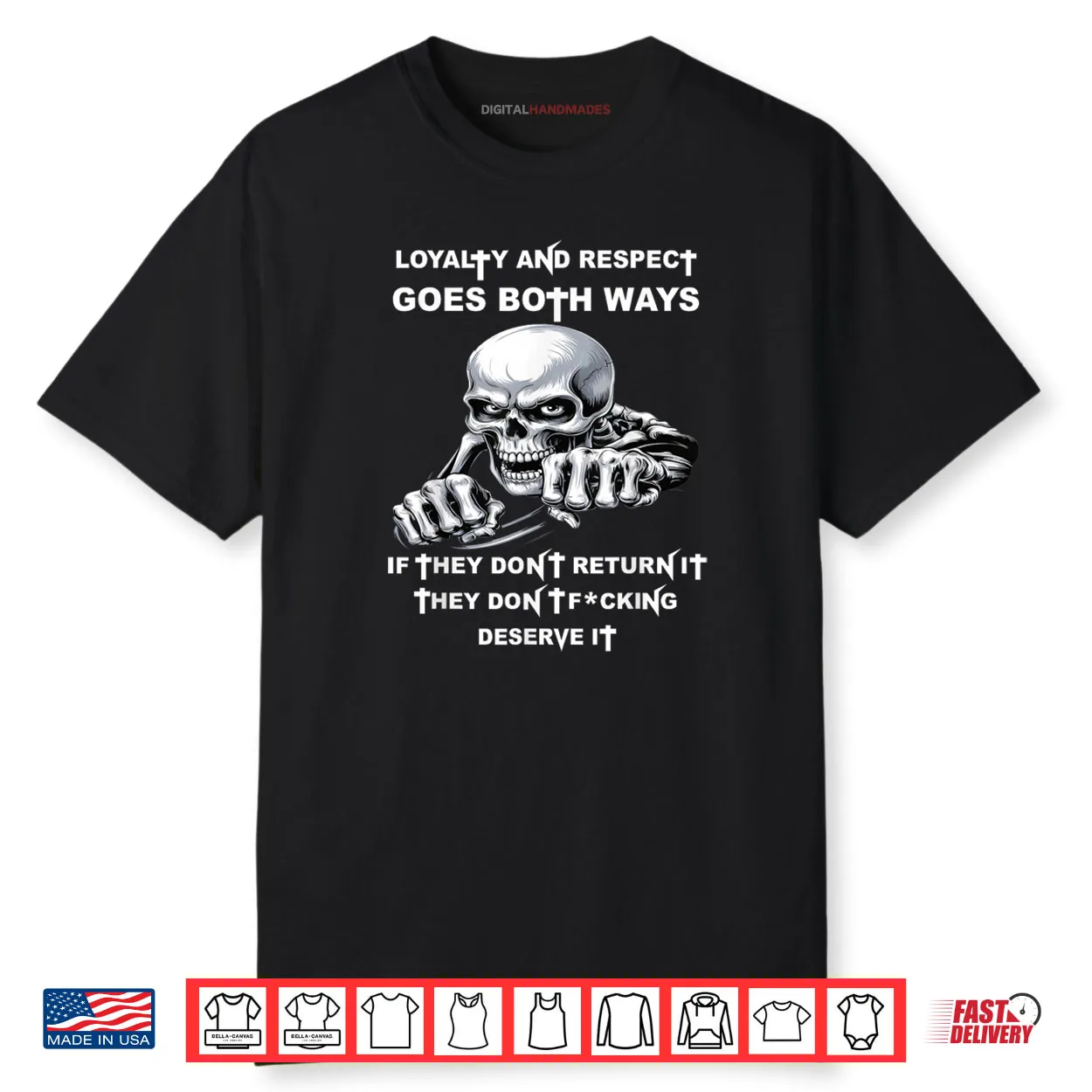 Loyalty and Respect Goes Both Ways If They Don’t Return It Shirt
