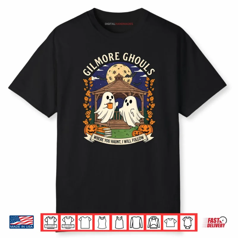 Gilmore Ghouls Where You Haunt I Will Follow Halloween Ghost Shirt