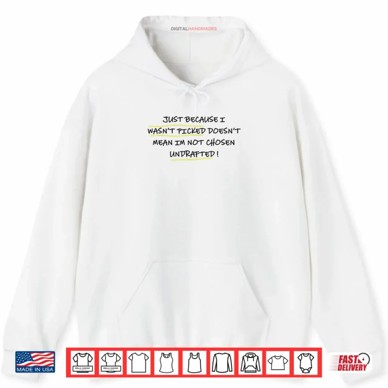 Just Because I WASN’t Picked Doesn’t Mean I’m Not Chosen Shirt