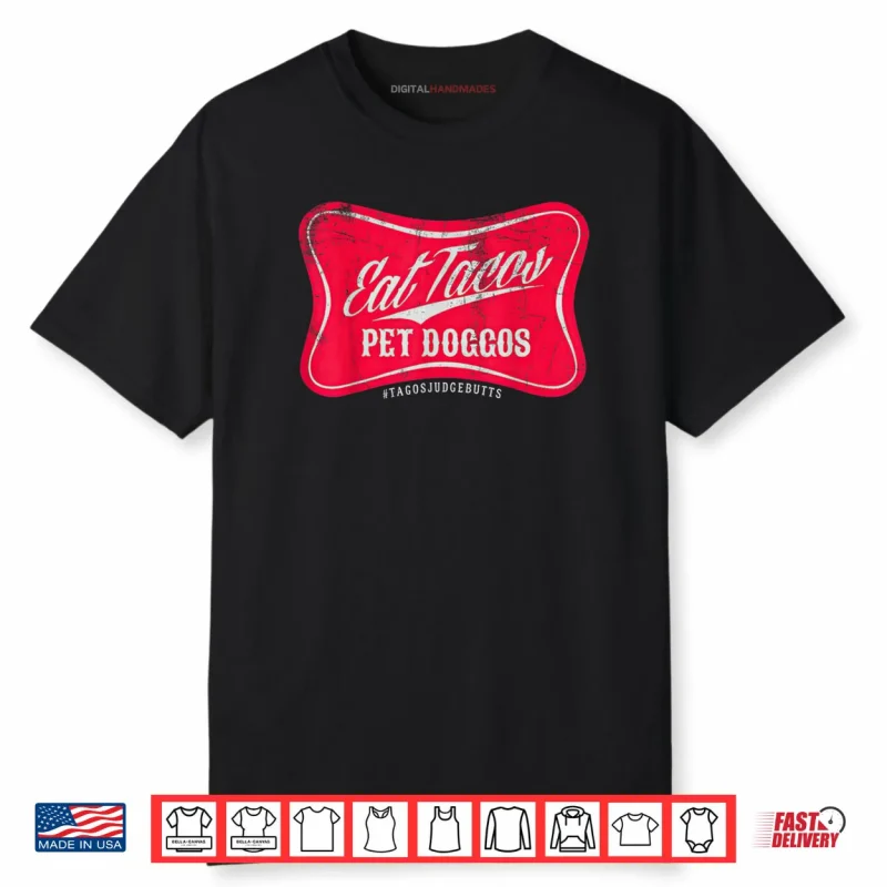 Eat Tacos Pet Doggos Funny Dog Lover Taco Foodie Shirt