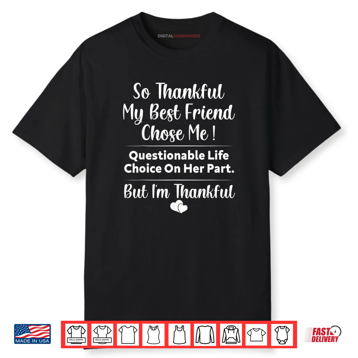 So Thankful My Best Friend Chose me Questionable Life Choice Shirt