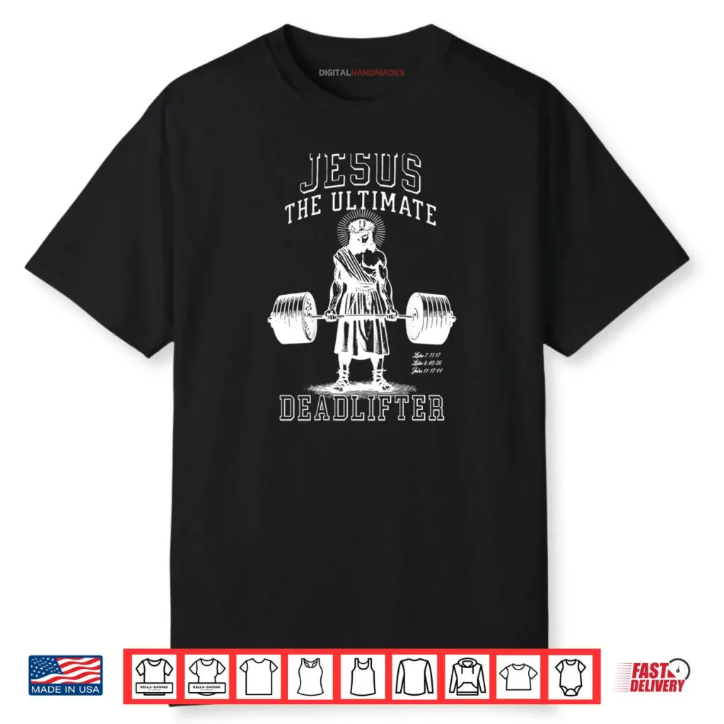 Jesus The Ultimate Deadlifter Christian Shirt