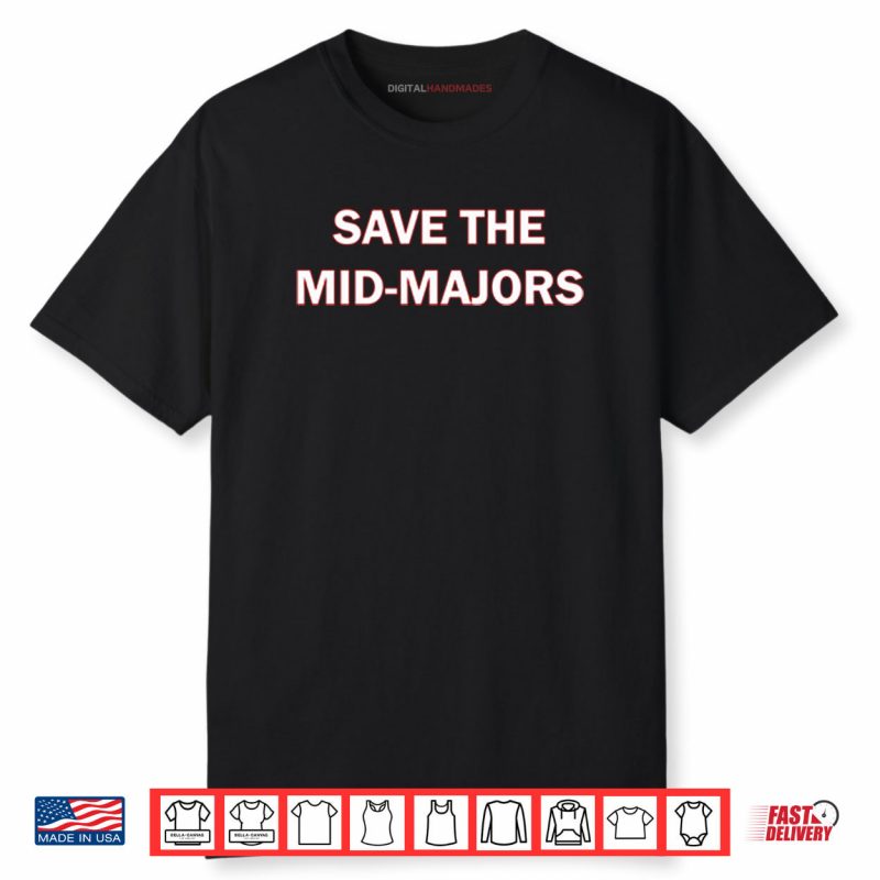 Save The Mid Majors Shirt