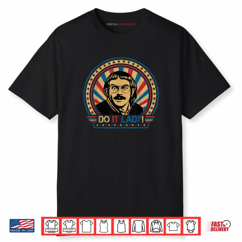 Do It Lady Chit Humor Funny Saying Shirt