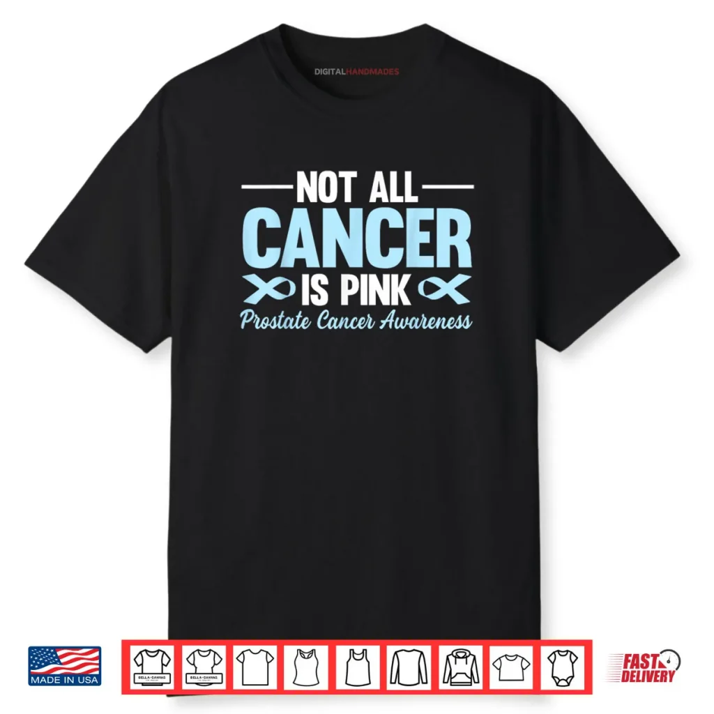 Not All Cancer is Pink Prostate Cancer Awareness Blue Ribbon Shirt