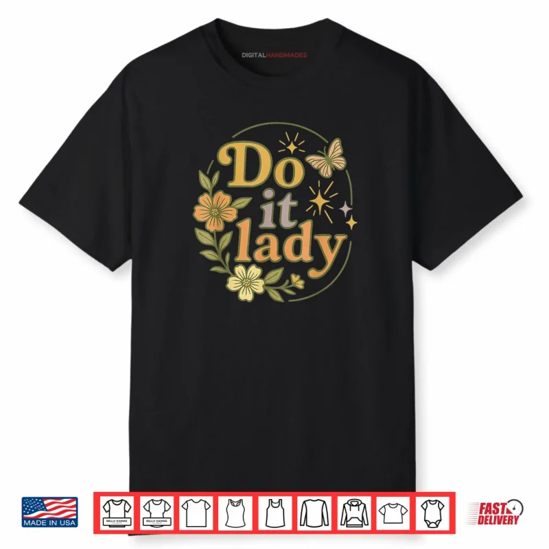 Do It Lady Chit Humor Floral Shirt