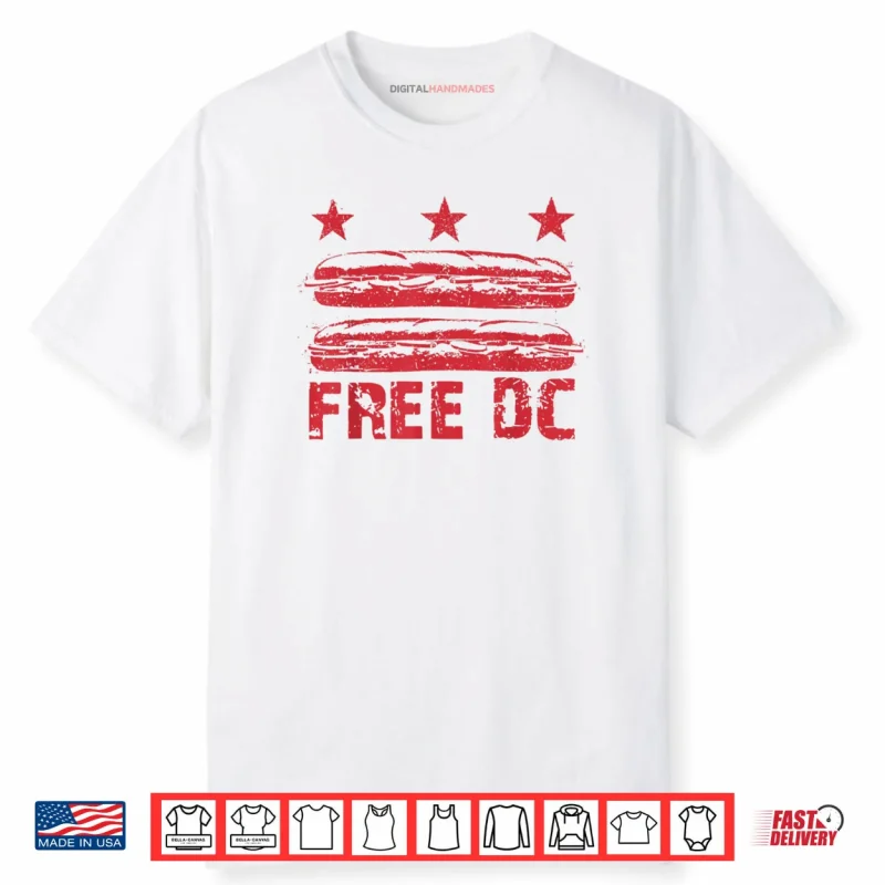 DC The Sandwich Guy Free DC DC Flag Sub Sandwiches Protests Shirt