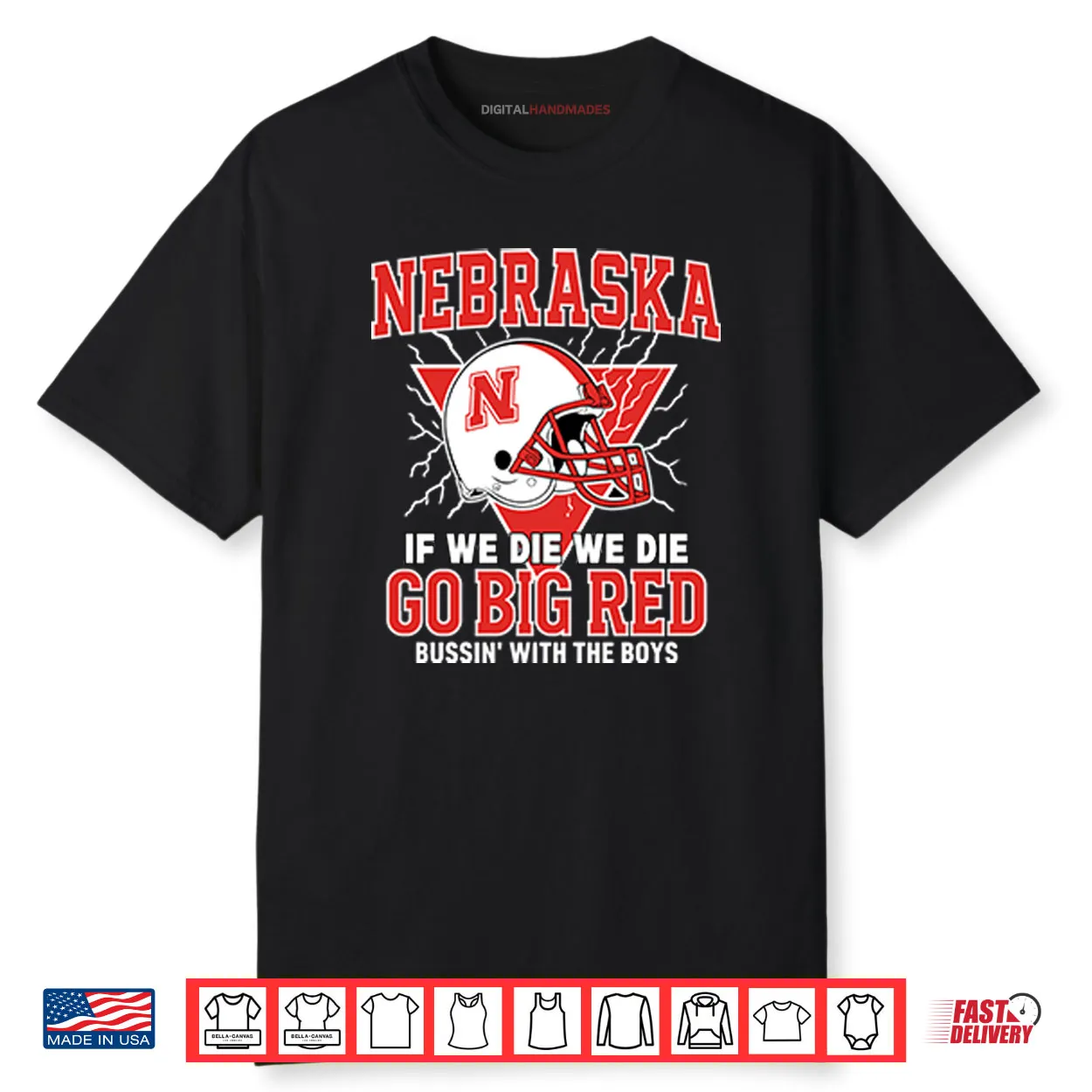 Nebraska If We Die We Die Go Big Red Bussin’ With The Boys Shirt