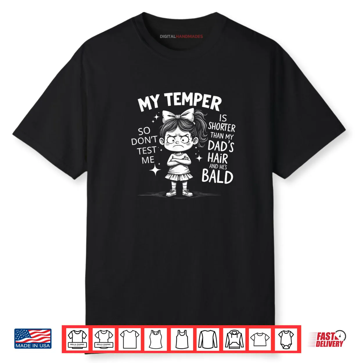 My Temper is Shorter Than My Dad’s Hair and He’s Bald Shirt