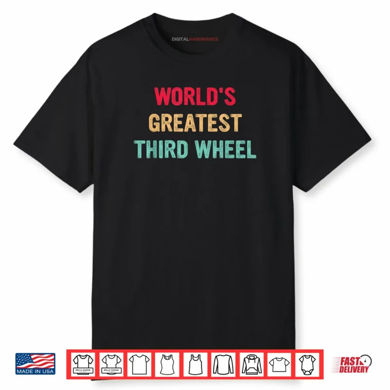 World’s Greatest Third Wheel Funny Retro Vintage Shirt
