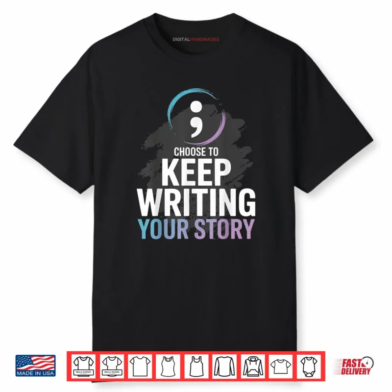 Choose to Keep Writing Your Story Inspirational Quote Tees Shirt