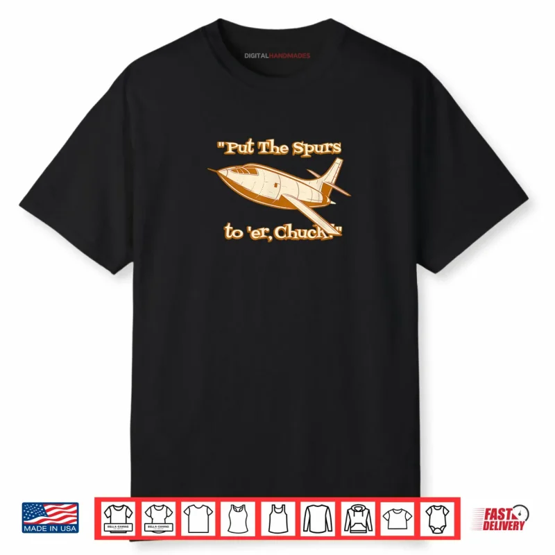 Put The Spurs to ‘Er Chuck Rocket Plane Shirt
