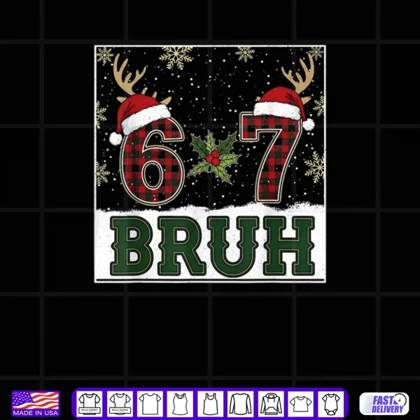 67 Bruh Christmas Plaid Antlers Santa Hat Meme Shirt 4 Design 67 Bruh Christmas Plaid Antlers Santa Hat Meme Shirt