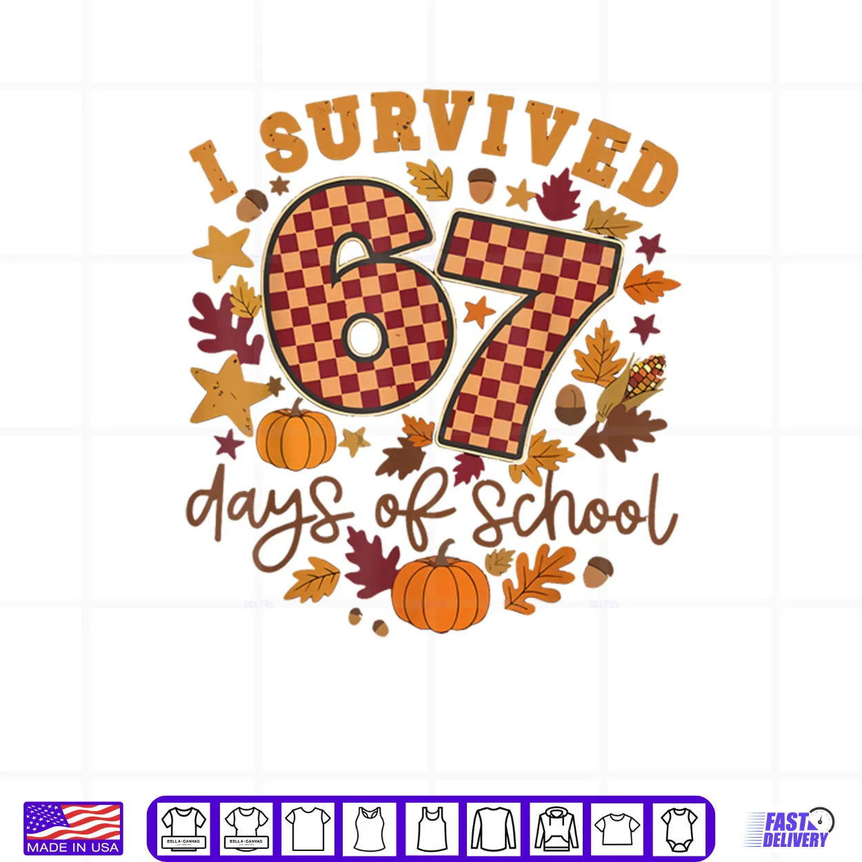 I Survived 67 Days of School Fall Autumn Six Seven 6 7 Meme Shirt I Survived 67 Days of School Fall Autumn Six Seven 6 7 Meme Shirt