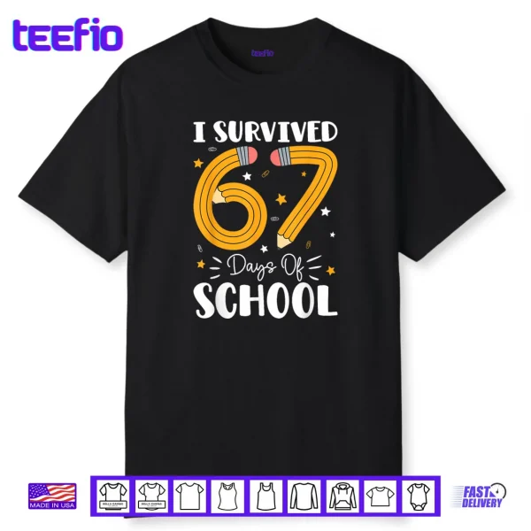 I Survived 67 Days of School Funny 67 Teachers Students Meme Shirt