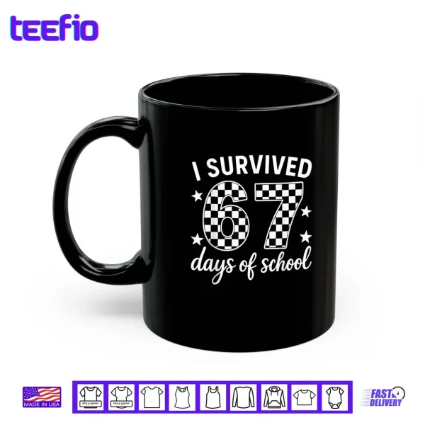 Mug I Survived 67 Days of School Teachers Students Shirt