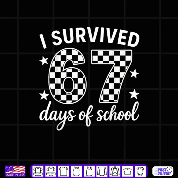 Design I Survived 67 Days of School Teachers Students Shirt