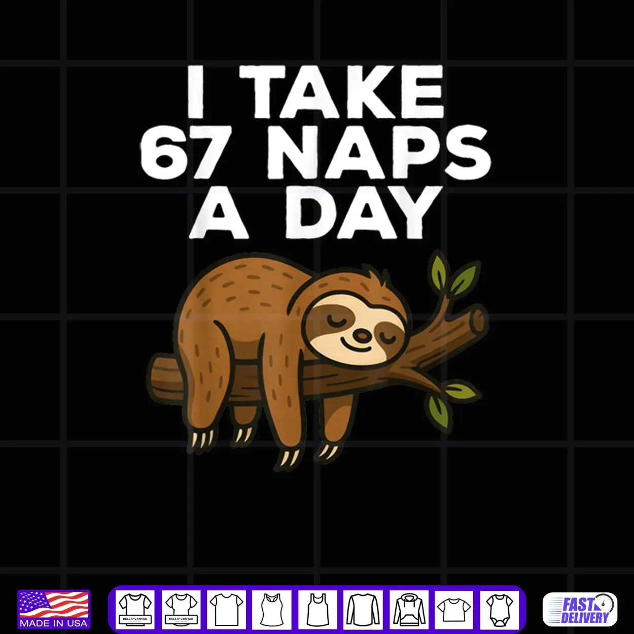 I Take 67 Naps A Day Funny Sloth Six Seven Meme Shirt I Take 67 Naps A Day Funny Sloth Six Seven Meme Shirt
