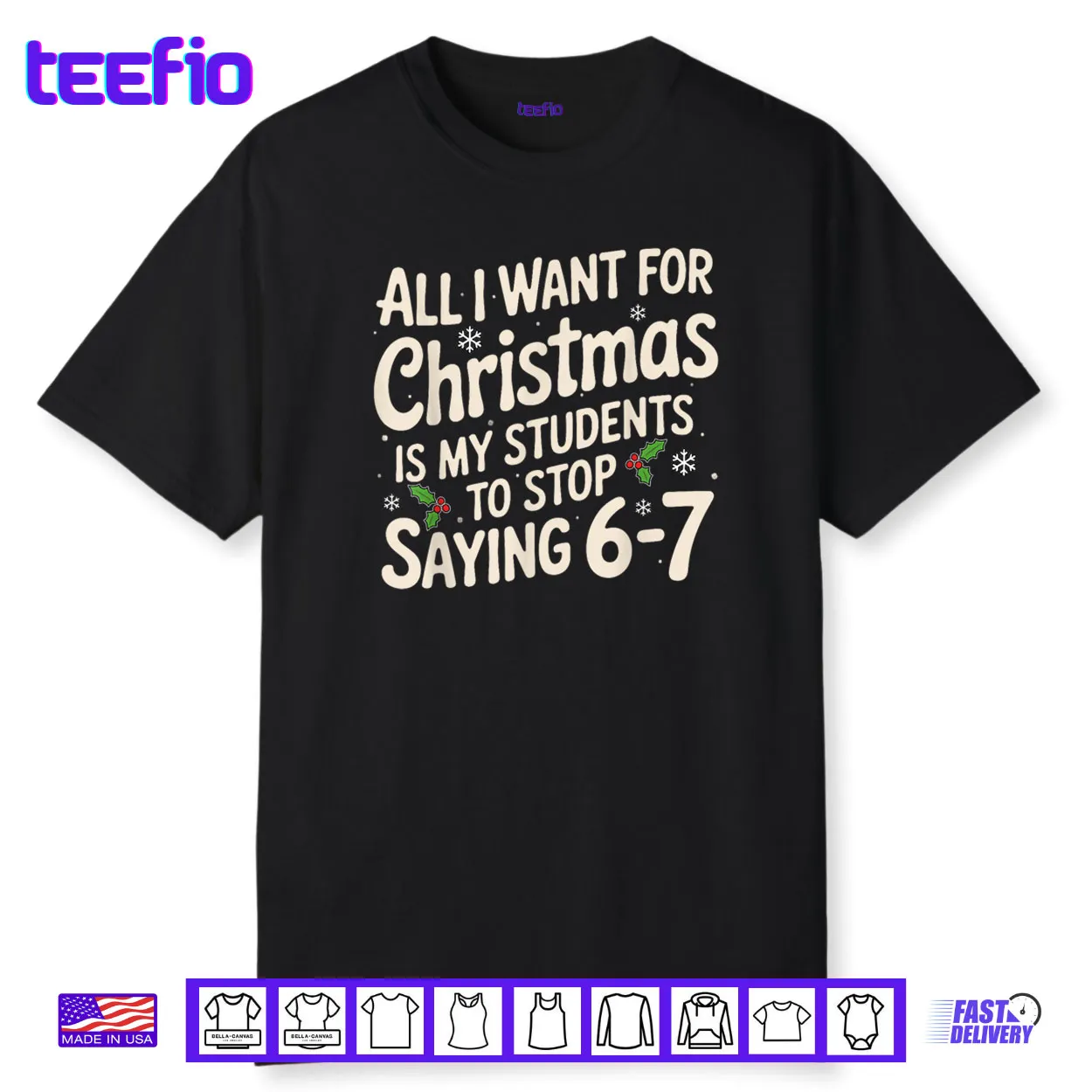 All I Want For Christmas Is My Students To Stop Saying 6 7 Shirt All I Want For Christmas Is My Students To Stop Saying 6 7 Shirt