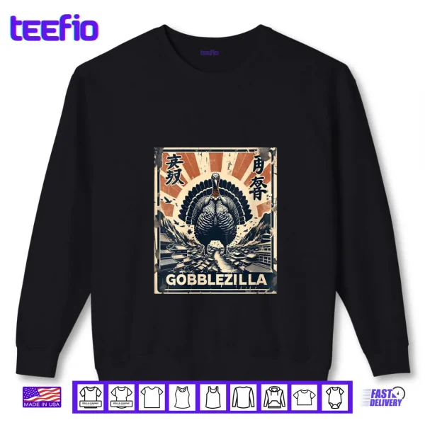 Gobblezilla Turkey Day Thanksgiving Monster Shirt 1 Sweatshirt Gobblezilla Turkey Day Thanksgiving Monster Shirt