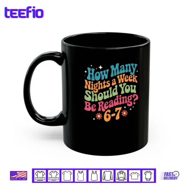 How Many Night A Week 67 Teacher Shirt 3 Mug How Many Night A Week 67 Teacher Shirt