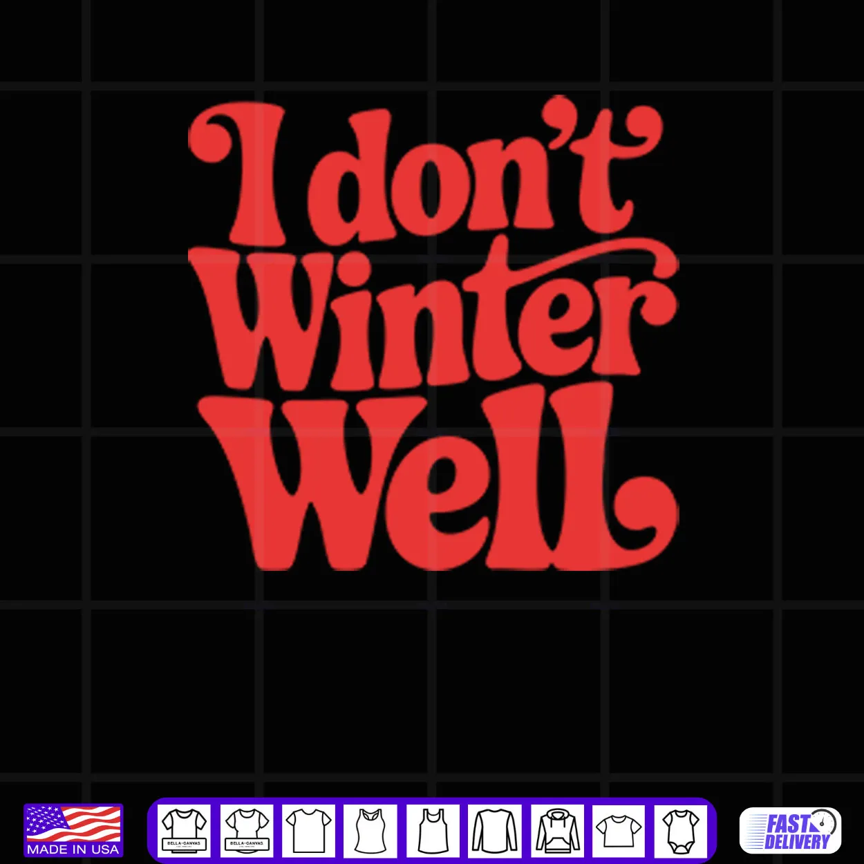 I Don’t Winter Well Shirt I Don’t Winter Well Shirt