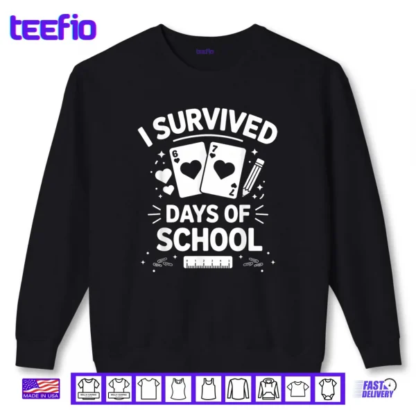 I Survived 67 Days of School Cards Teachers Students Hearts Shirt 1 Sweatshirt I Survived 67 Days of School Cards Teachers Students Hearts Shirt