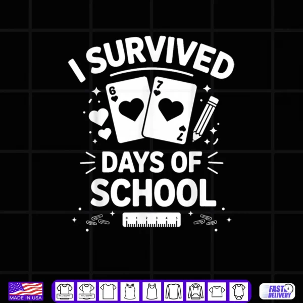 I Survived 67 Days of School Cards Teachers Students Hearts Shirt 4 Design I Survived 67 Days of School Cards Teachers Students Hearts Shirt